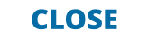CLOSE